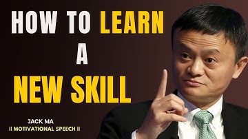 HOE JE EEN NIEUWE VAARDIGHEID LEERT | Motiverende toespraak in Jack Ma-stijl