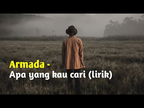 Armada - Apa yang kau cari (lirik)