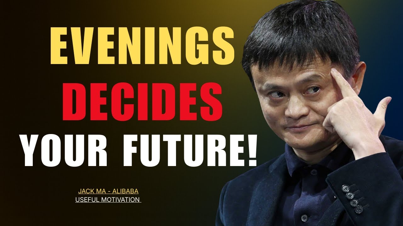 Stop Wasting Your Evenings After Work – 7 Habits That Change Everything | Jack Ma Inspired