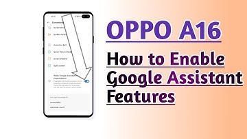 OPPO A16 How to Enable Google Assistant features