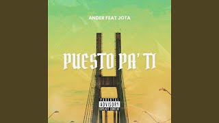 PUESTO PA' TI (feat. Jota) - ANDER
