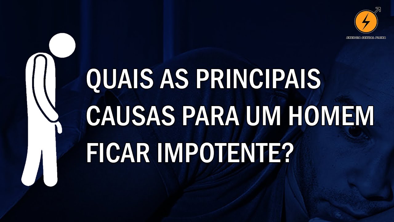 Homem impotente - Quais as principais causas para um homem ficar ...
