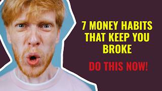7 Money Habits That Keep You Broke (Stop These Now)