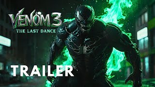 Venom 3 - The Last Dance (Official Trailer)