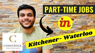 PART-TIME JOBS | Kitchener - Waterloo - Cambridge | My Experience |