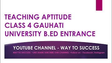 GU B.Ed Entrance || Teaching Aptitude || Class 4 ||Way To Success