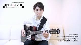 Lord, I Lift Your Name on High [Seiji Igusa] Fingerstyle Gospel Guitar chords