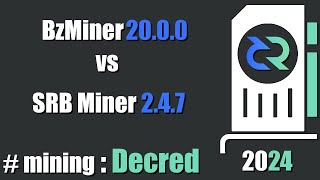 QUICK LOOK: BzMiner 20.0.0 vs SRB Miner 2.4.7 - mining #Decred
