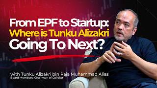 From EPF to Startup: Where is Tunku Alizakri Going To Next?