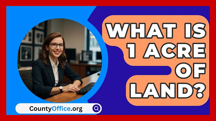 What Is 1 Acre Of Land? - CountyOffice.org
