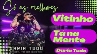 Vitinho - Feat. Tá Na Mente -  Daria Tudo (Ao Vivo)