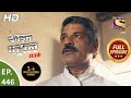 Crime Patrol Satark Season 2 - Ep 446 - Full Episode - 29th June, 2021