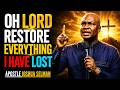 GOD, RESTORE EVERYTHING THE ENEMY STOLE | POWERFUL PRAYER OF RESTORATION | APOSTLE JOSHUA SELMAN