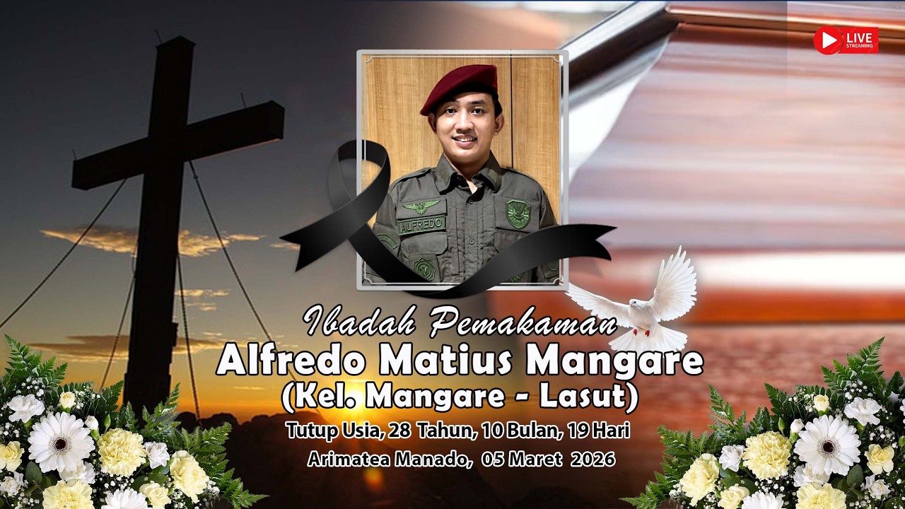 🖤Ibadah Pemakaman🖤Alfredo Matius Mangare ✝️Tutup Usia, 28 Thn, 10 Bln, 19 Hari🏠Manado, 5.03.2026