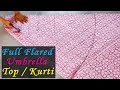 Full Flared Umbrella Top /  Kurti  (Easy Step by Step Method )