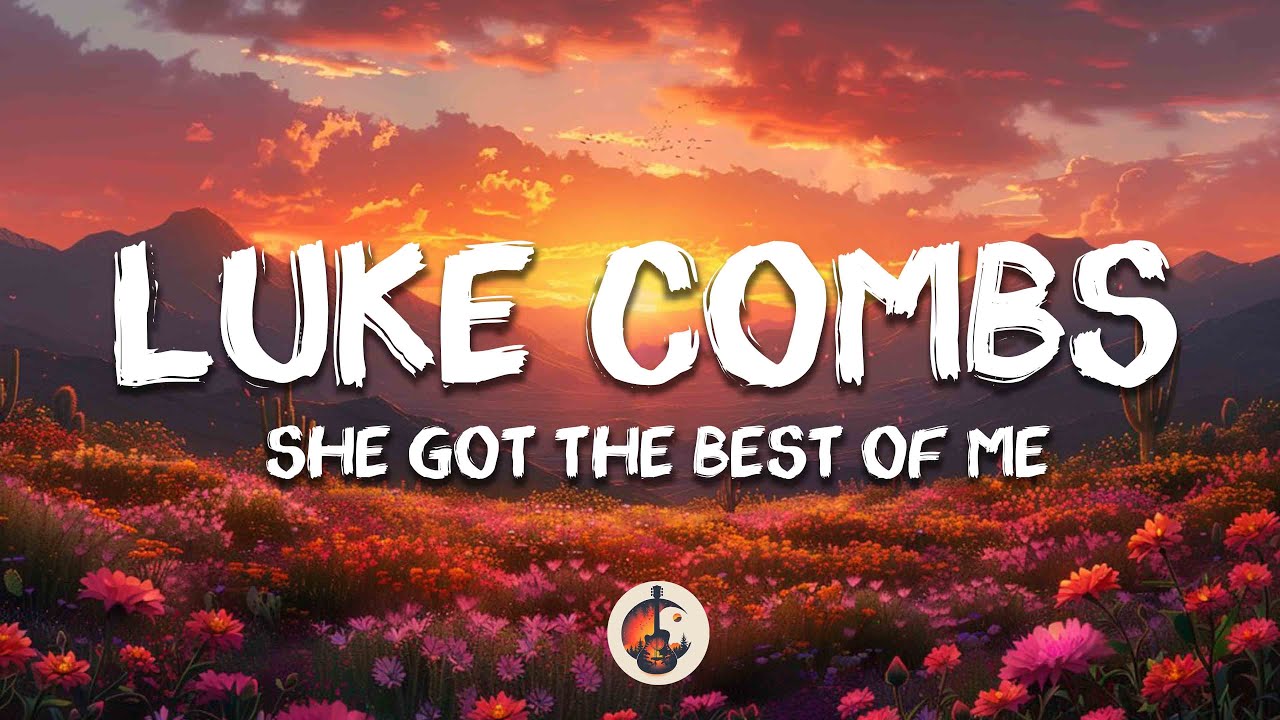 Luke Combs - She Got the Best of Me (Lyrics) - YouTube