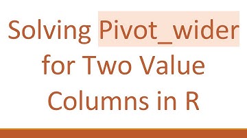 Solving Pivot_wider for Two Value Columns in R
