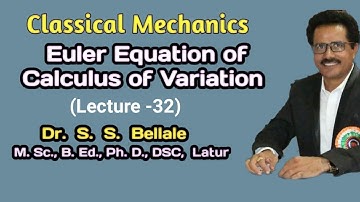 Math | M.Sc.S.Y. I Classical Mechanics | Euler Equation | Lect. 32 | Dr. S. S. Bellale | DSCL