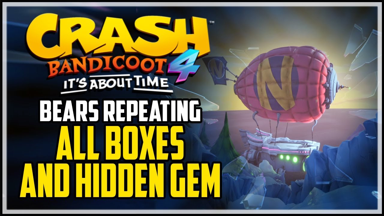 Crash Bandicoot 4 Bears Repeating All Boxes And Hidden Gem