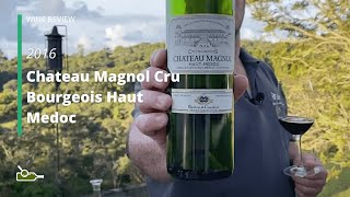 Wine Review: Chateau Magnol Cru Bourgeois Haut Medoc 2016