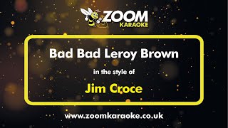 Video thumbnail of "Jim Croce - Bad Bad Leroy Brown - Karaoke Version from Zoom Karaoke"