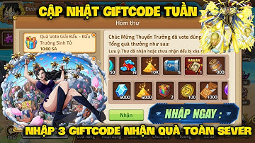Cập Nhật Giftcode Chung Tuần Mới Nhất - 3 Giiftcode Miễn Phí Mới Nhất Toàn Sever