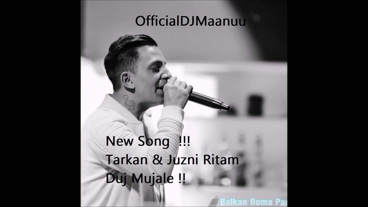 Tarkan - Duj Mujale - 2018 - New Song - OfficialDJMaanuu 👑
