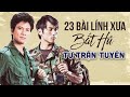 23 Bài Lính Xưa Bất Hủ Từ Trận Tuyến - Tuyệt Đỉnh Nhạc Lính Hải Ngoại Hay Nhất Mọi Thời Đại