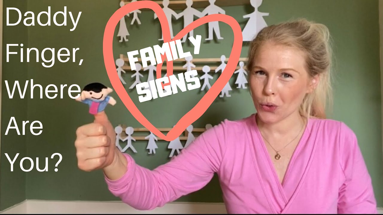 Daddy Finger Where Are You in Baby Sign Language - YouTube