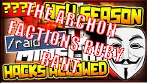 The Archon FACTIONS RUBY RANT - MCServer Rants No.2