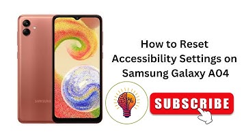 How to Reset Accessibility Settings on Samsung Galaxy A04