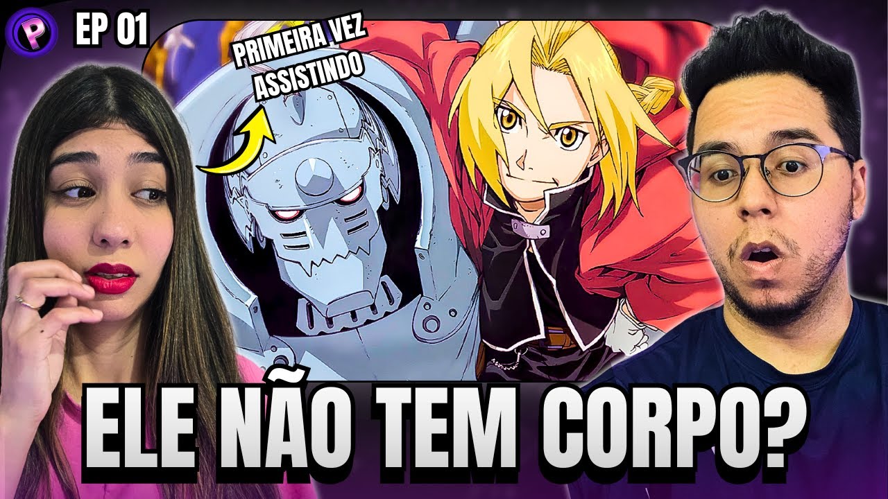 CONHECENDO OS IRMÃOS ELRIC! PRIMEIRA VEZ ASSISTINDO FULLMETAL ALCHEMIST EP 01