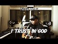 Trust In God (feat. Chris Brown & IsaiahTempleton) | Elevation Worship - (Nick Day Cover)