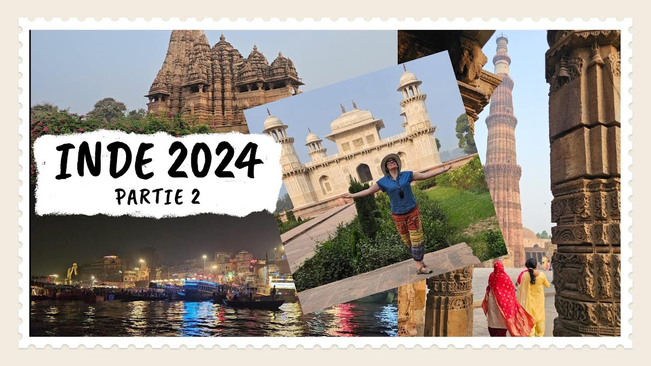 Vlog voyage - Inde flamboyante- Partie 2