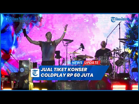 Viral Netizen Jual Tiket Konser Coldplay Rp 60 Juta