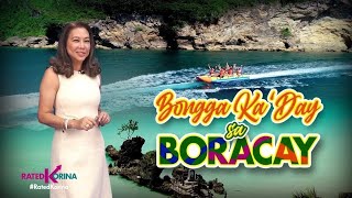 Bongga Ka Day Sa Boracay | RATED KORINA