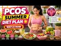 PCOS SUMMER DIET PLAN ☀️ | WATCH NOW 😍
