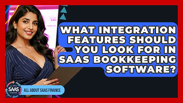 What Integration Features Should You Look For In SaaS Bookkeeping Software? - All About SaaS Finance