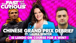 Chinese Grand Prix Debrief (ft. Laura Winter) | Is Lando closing in on a win?