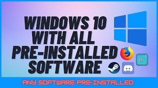 Create Custom Windows 10 Image With Applications Preinstalled