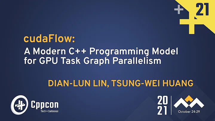 cudaFlow: Modern C++ Programming Model for GPU Task Graph Parallelism - CppCon 2021