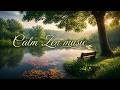 Calm Zen Music for Meditation, Sleep, Relaxation, Study & Work 🌿Relieves stress, Anxiety, Depression
