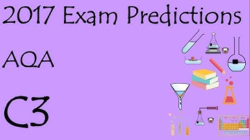 AQA 2017 C3 predictions. GCSE Further Additional Science or Chemistry Revision