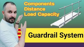 Guardrail System | Components oF Guardrail System | Distance oF Gaurdrail Components | Load Capacity