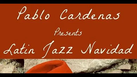 Pablo Cardenas Presents Latin Jazz Navidad