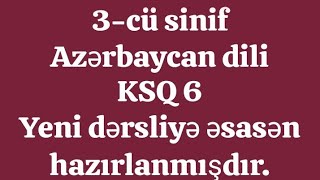 3 cu sinif Azərbaycan dili ksq 6 -3cu sinif Azərbaycan dili testləri -3cü sinif Yeni dərslik ksq 6