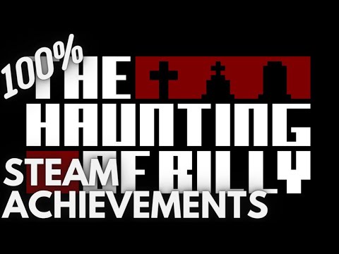 [STEAM] 100% Achievement Gameplay: The Haunting of Billy