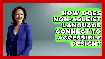 How Does Non-ableist Language Connect To Accessible Design? - Answers About Autism