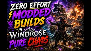 Zero Effort Modded Builds in Windrose Pure Chaos
