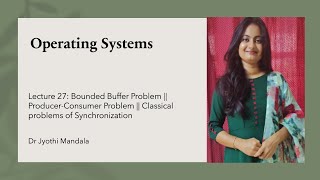 Operating Systems: Lecture #27: Producer-Consumer Problem || Classical Problems of Synchronization